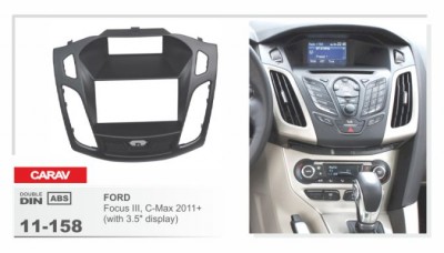 CARAV 11-158  2 DIN  FORD Focus III, C-Max 2011+ (with 3.5&quot; display) CARAV 11-158

2 DIN
FORD Focus III, C-Max 2011+ (with 3.5" display)
